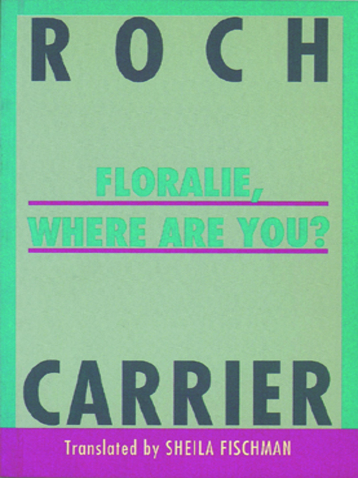 Title details for Floralie, Where Are You? by Roch Carrier - Available